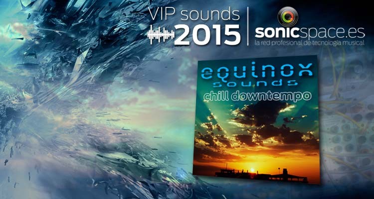 VIP Sounds 2015: loops chillout, ambient, deep house & trip-hop de Equinox Sounds