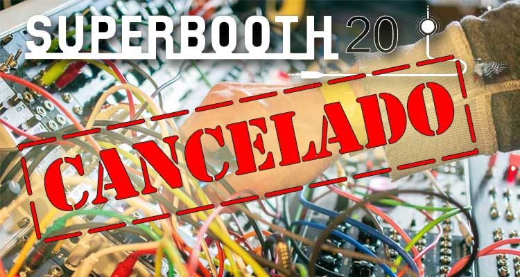 Superbooth Berlín 2020 cancelada por Coronavirus