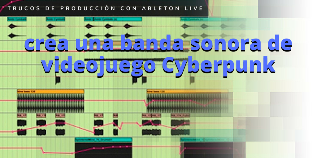 Trucos de producción: crea una banda sonora de videojuego Cyberpunk (imagen Facebook)