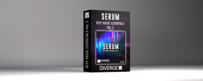 Xfer Serum Diverge Synthesis - Deep House Essentials Vol. 2