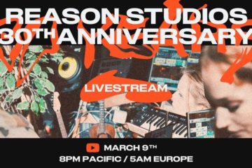 Reason Studios - 30 Aniversario: Streaming especial en vivo desde Los Ángeles (EUA, 9 Marzo, 05:00h CET)